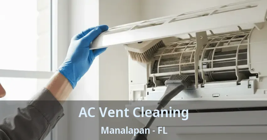 AC Vent Cleaning Manalapan - FL AC Vent Cleaning Manalapan - FL