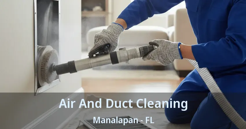 Air And Duct Cleaning Manalapan - FL Air And Duct Cleaning Manalapan - FL