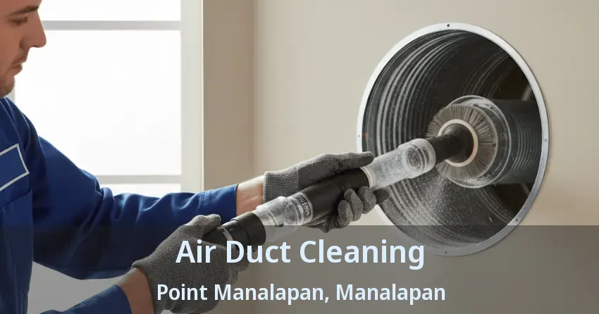 Air Duct Cleaning Point Manalapan, Manalapan - FL