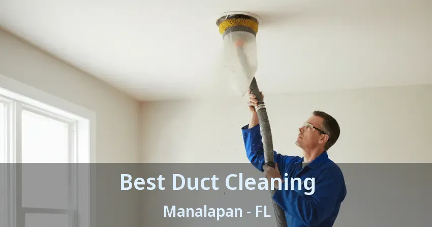 Best Duct Cleaning Manalapan - FL