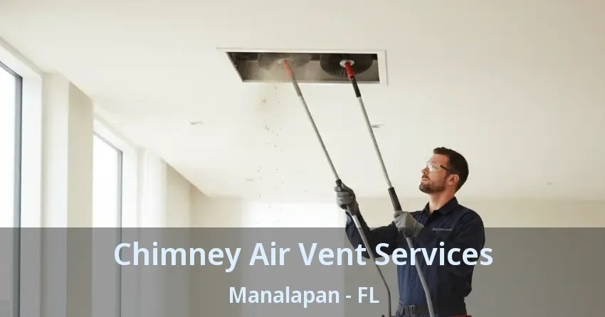 Chimney Air Vent Services Manalapan - FL
