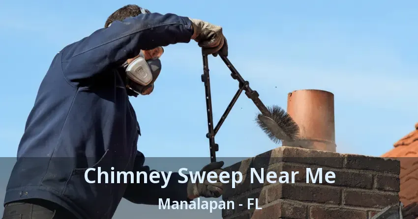 Chimney Sweep Near Me Manalapan - FL