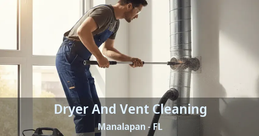 Dryer And Vent Cleaning Manalapan - FL