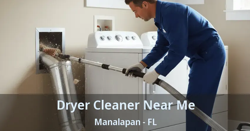 Dryer Cleaner Near Me Manalapan - FL
