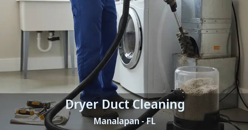 Dryer Duct Cleaning Manalapan - FL