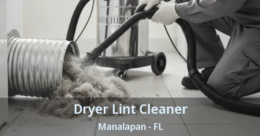Dryer Lint Cleaner Manalapan - FL