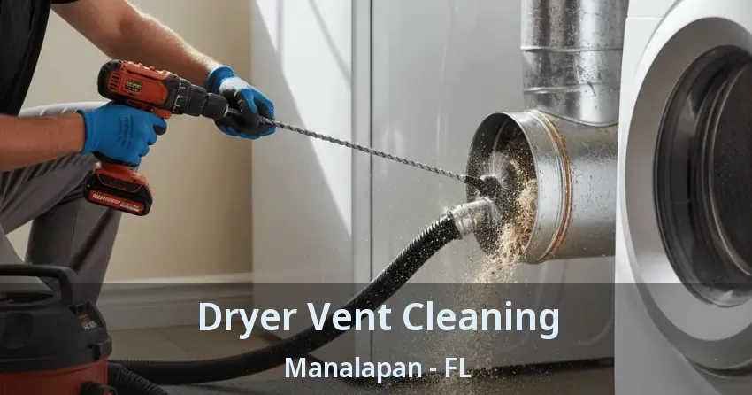 Dryer Vent Cleaning Manalapan - FL