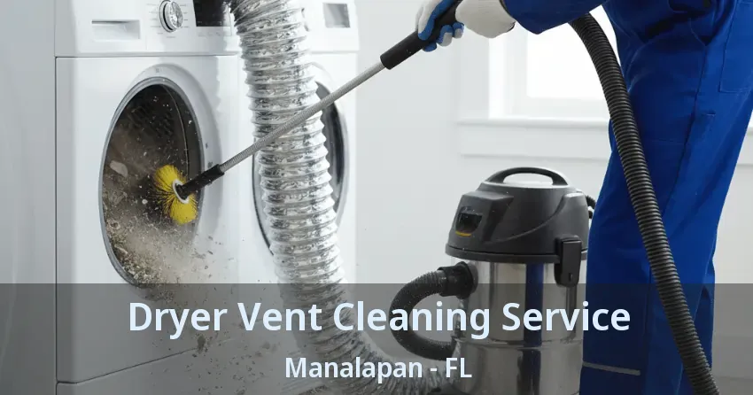 Dryer Vent Cleaning Service Manalapan - FL