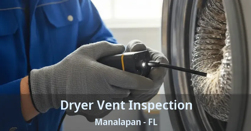 Dryer Vent Inspection Manalapan - FL