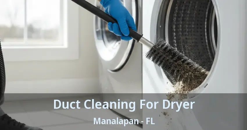 Duct Cleaning For Dryer Manalapan - FL