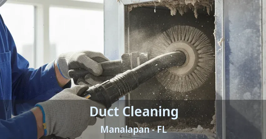 Duct Cleaning Manalapan - FL