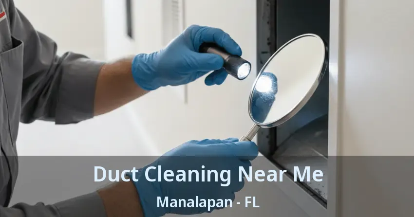 Duct Cleaning Near Me Manalapan - FL