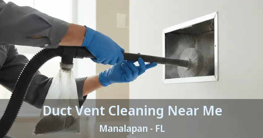 Duct Vent Cleaning Near Me Manalapan - FL Duct Vent Cleaning Near Me Manalapan - FL