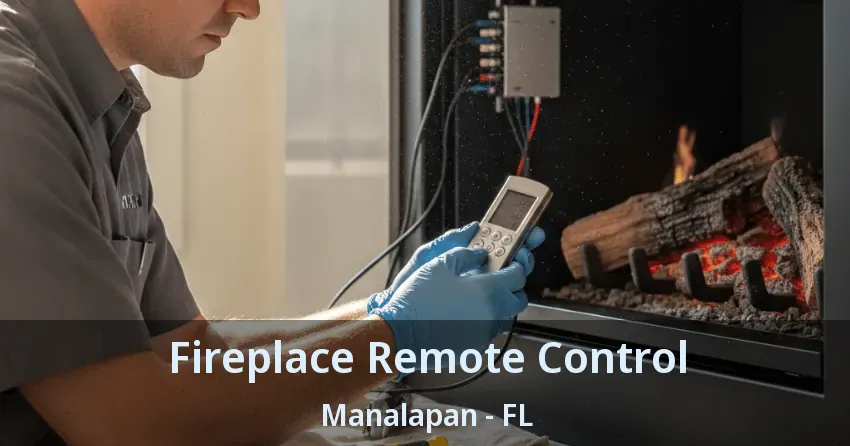 Fireplace Remote Control Manalapan - FL