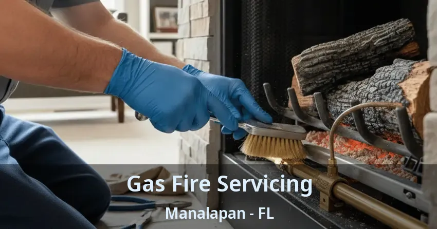 Gas Fire Servicing Manalapan - FL