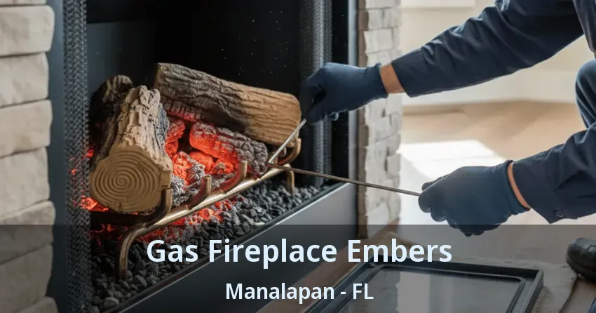 Gas Fireplace Embers Manalapan - FL Gas Fireplace Embers Manalapan - FL