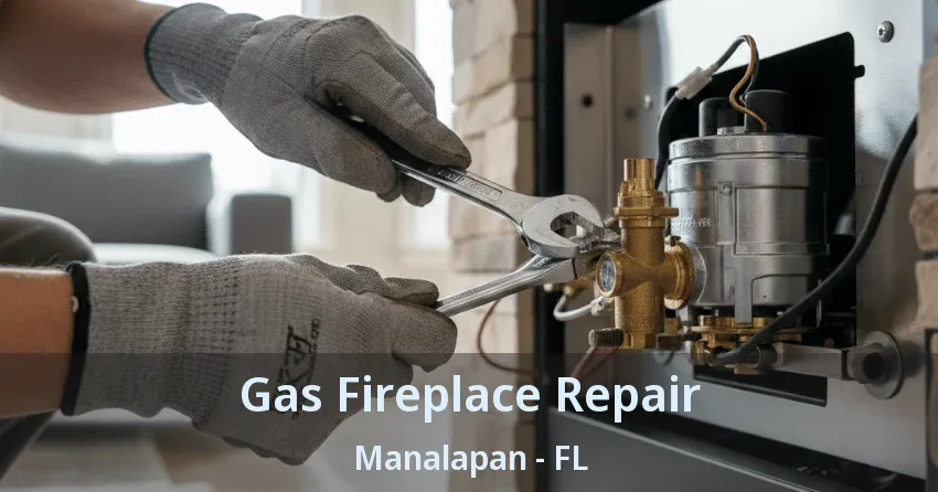 Gas Fireplace Repair Manalapan - FL