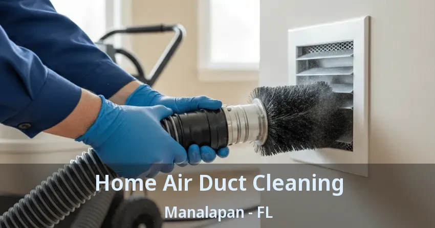 Home Air Duct Cleaning Manalapan - FL