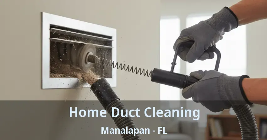 Home Duct Cleaning Manalapan - FL