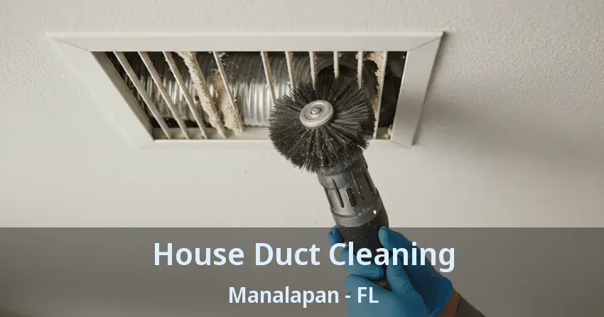 House Duct Cleaning Manalapan - FL