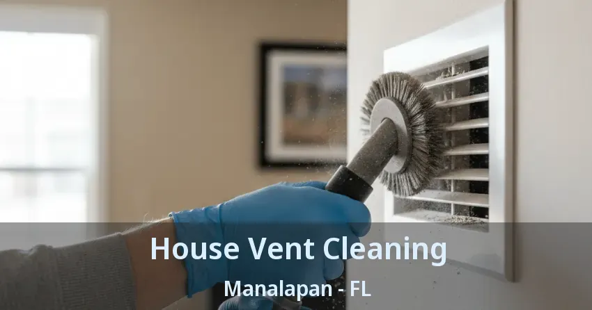House Vent Cleaning Manalapan - FL