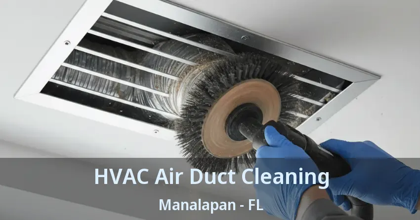 HVAC Air Duct Cleaning Manalapan - FL