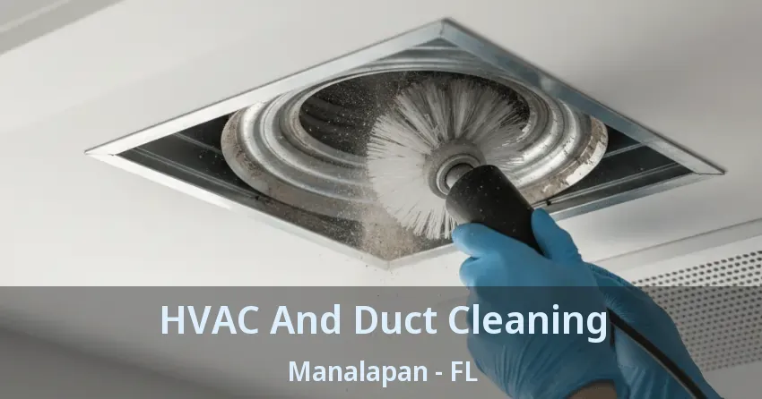 HVAC And Duct Cleaning Manalapan - FL