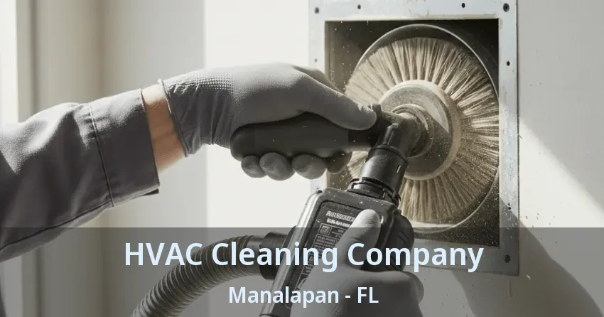 HVAC Cleaning Company Manalapan - FL