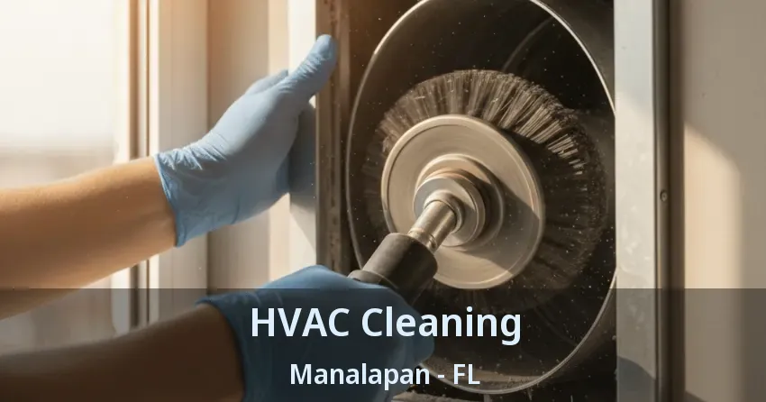 HVAC Cleaning Manalapan - FL HVAC Cleaning Manalapan - FL