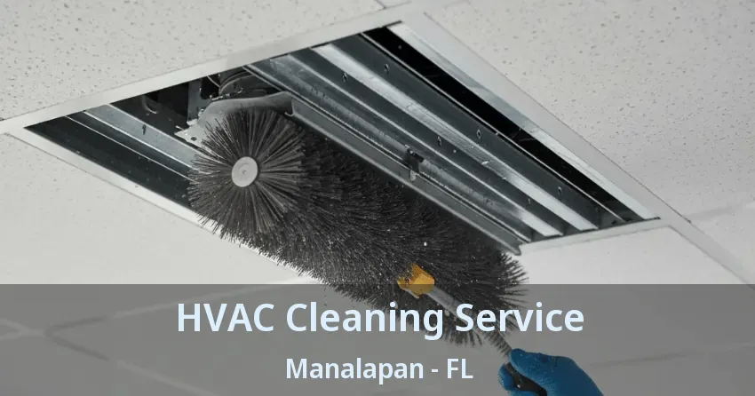HVAC Cleaning Service Manalapan - FL