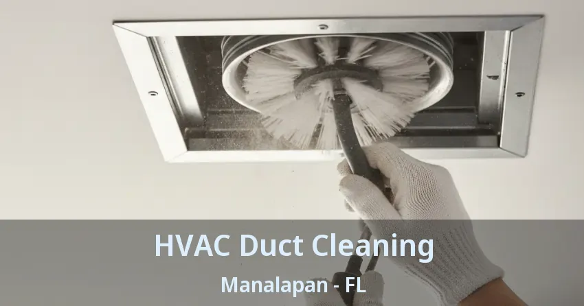 HVAC Duct Cleaning Manalapan - FL