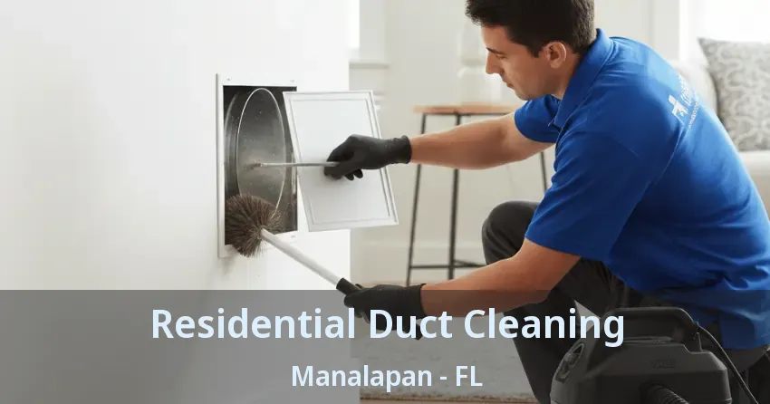 Residential Duct Cleaning Manalapan - FL Residential Duct Cleaning Manalapan - FL