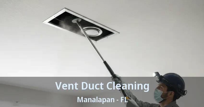 Vent Duct Cleaning Manalapan - FL