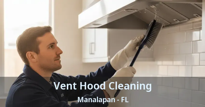 Vent Hood Cleaning Manalapan - FL